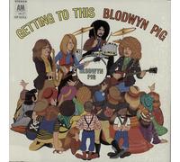 Blodwyn Pig - Getting To This