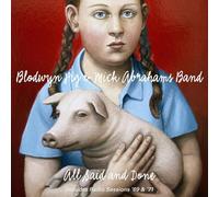 Blodwyn Pig & Mick Abrahams Band - All Said And Done & Radio Sessions 69 & 71