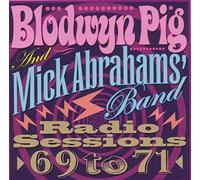 Blodwyn Pig & Mick Abraham's Band - Radio Sessions 1969-1971