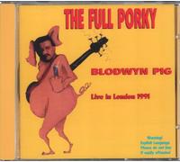 Blodwyn Pig - The Full Porky: Live In London 1991;Warning! Language Please Do Not
