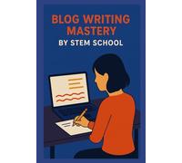Blog Writing Mastery: Build an Audience, Get Traffic, Make Money (SEO & Digital Marketing)