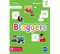 Bloggers 2 A1 - A2: Connecting you to English around the world. Workbook with digital extras (Bloggers: Connecting you to English around the world)