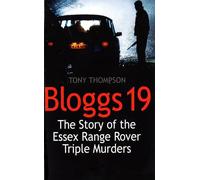 Bloggs 19: The Story of the Essex Range Rover Triple Murders