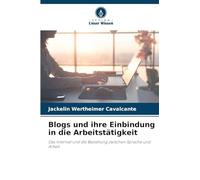 Blogs und ihre Einbindung in die Arbeitstätigkeit: Das Internet und die Beziehung zwischen Sprache und Arbeit