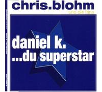 Blohm,Chris und die Fans - Daniel K.. . . du Superstar