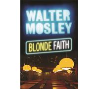 Blonde Faith : Easy Rawlins 11