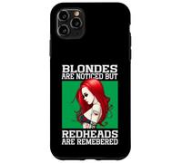 Blondes Are Noticed But Redheads Are Remembered Case for iPhone 11 Pro Max
