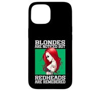 Blondes Are Noticed But Redheads Are Remembered Case for iPhone 15