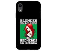 Blondes Are Noticed But Redheads Are Remembered Case for iPhone XR