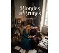 Blondes et Brunes: Des poèmes galants et mélancoliques de Charles Diguet, célébrant la beauté féminine et les souvenirs amoureux.