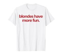 blondes have more fun funny blonde girl T-Shirt