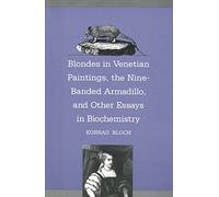 Blondes in Venetian Renaissance Paintings, The Nine-Banded Armadillo & Other Essays in Biochemistry (Paper)