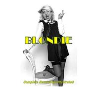 Blondie: Complete Recordings Illustrated: 107 (Essential Discographies)