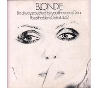 Blondie - (i'm always touched by your) presence, dear / poets problem / detroit 45 rpm single