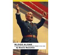 Blood Alone: A Collection of Speeches from 1918-1945