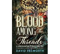 Blood Among the Threads: A Wrexham Victorian Mystery: A Wrexham & Chester Victorian Mystery: 1