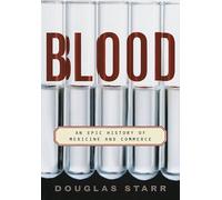 Blood: An Epic History of Medicine and Commerce