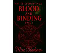 Blood and Binding: The veilbound saga Book 2, The Chains That Bind Are Forged in Flame.
