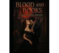 Blood and Books: A Dark Academia Romance (The Sanguine Covenant Trilogy)