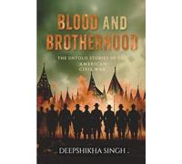 Blood and Brotherhood: The Untold Stories of the American Civil War