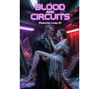 Blood and Circuits: Pinocchio Lives #1