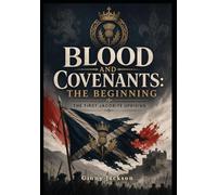 Blood And Covenants: The Beginning: The Jacobite Rebellion Collection (Large Print Book Collection- The Jacobite Rebellion & The Rebel Dames)
