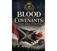 Blood And Covenants: The Beginning: The Jacobite Rebellion Collection (The Jacobite Rebellion Collection (5 Book Series))