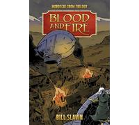 Blood and Fire: 3 (Mordecai Crow Trilogy)