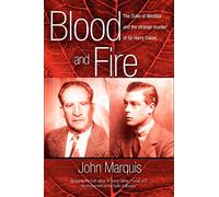 Blood And Fire: The Duke of Windsor and the Strange Murder of Harry Oakes