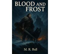 Blood and Frost: Marek's Sage in Varrel Teth (The Kingdoms of Aethirra)