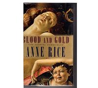 Blood And Gold Or, The Story Of Marius - The Vampire Chronicles