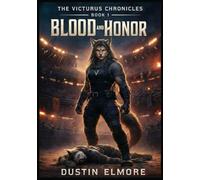 Blood and Honor: 1 (The Victurus Chronicles)