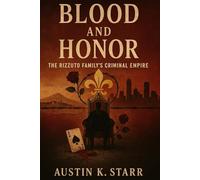 Blood and Honor: The Rizzuto Family's Criminal Empire: 16 (The Cartels chronicle series)
