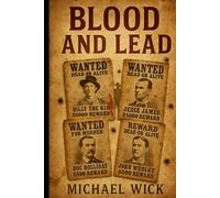 Blood and Lead: The Gunslingers Who Defined the American West