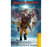 Blood and Memory (A Dan Veracel Thriller, Book 1) Forty-Eight Hours Until Never.: Corruption, Mafia, and something in Lake Michigan threaten to upend Dan's world.