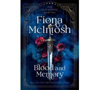 Blood and Memory: An Epic Tale of War, Witchcraft and a Warrior Fighting Fate Itself (Quickening, 2)