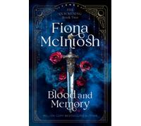 Blood and Memory : An Epic Tale of War, Witchcraft and a Warrior Fighting Fate Itself (Quickening, 2)