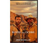 BLOOD AND OCHRE: A gripping Australian thriller of love, corruption, and the fight for justice (OUTBACK GAY ROMANCE)