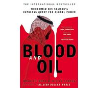 Blood and Oil: Mohammed bin Salman's Ruthless Quest for Global Power: 'The Explosive New Book'