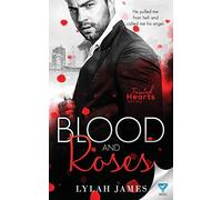 Blood And Roses (Tainted Hearts Series)