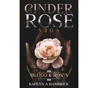 Blood And Roses: The Cinder Rose Saga: 1