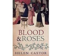 Blood and Roses. The Paston Family in the Fifteenth Century.