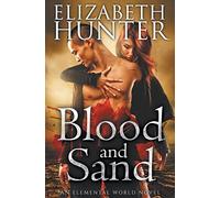 Blood and Sand: An Elemental World Novel: Volume 2 (Elemental Mysteries/World)