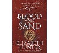Blood and Sand: An Elemental World Novel: Volume 2 (Elemental Mysteries/World)