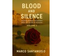 Blood and Silence: A Sicilian True Crime: Murder, Honor, and Secrets from the Island of Shadows (The Sicilian Blood trilogy)