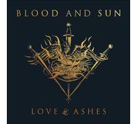 Blood and Sun - Love & Ashes [VINYL]