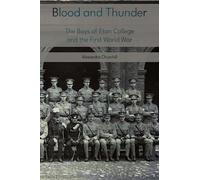 Blood and Thunder: The Boys of Eton College and the First World War