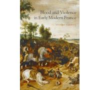 Blood and Violence in Early Modern France