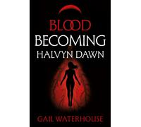 Blood Becoming : Halvyn Dawn