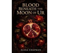 Blood Beneath the Moon of Ur